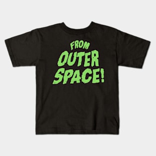 From Outer Space! Kids T-Shirt